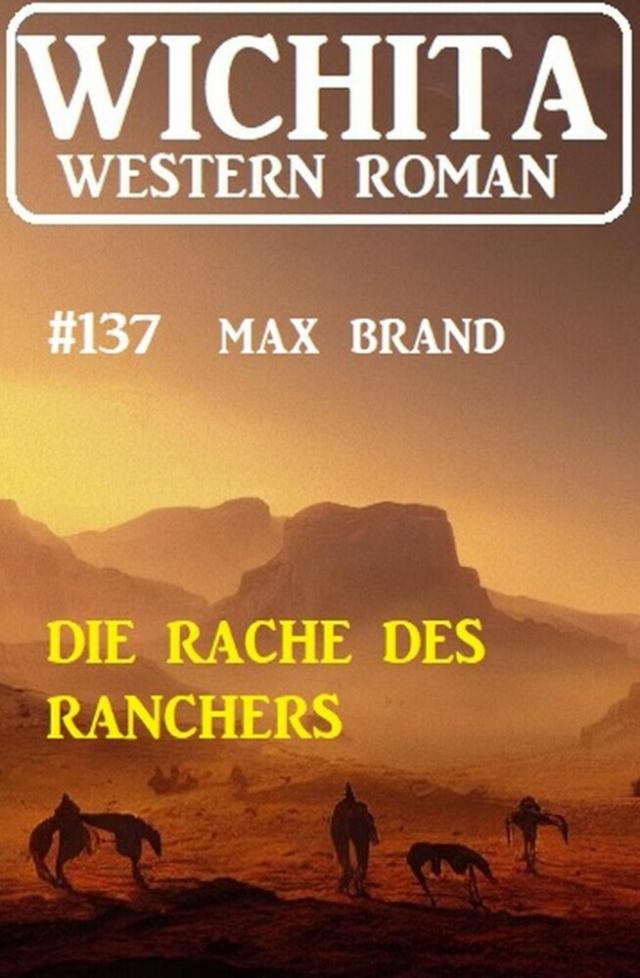 Die Rache des Ranchers: Wichita Western Roman 137