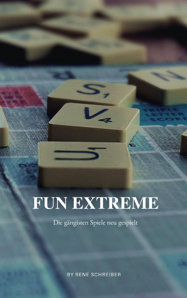 Fun Extreme: Gängigste Spiele neu gespielt