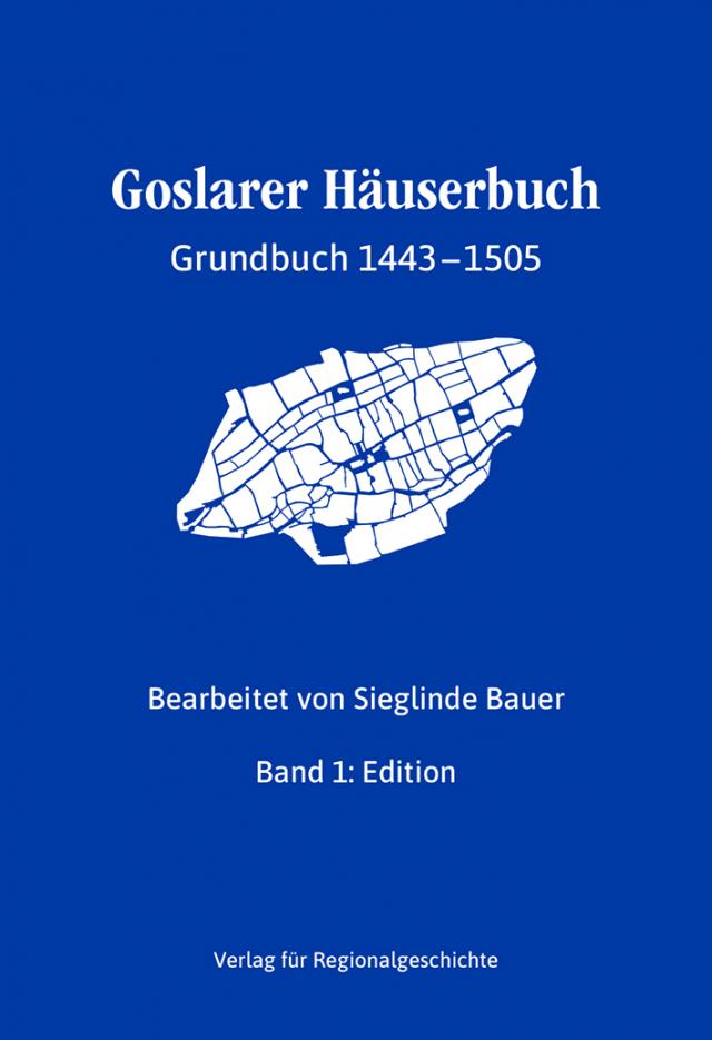 Goslarer Häuserbuch − Grundbuch 1443-1505