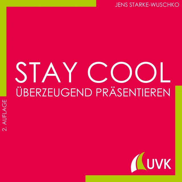 Stay cool - überzeugend präsentieren