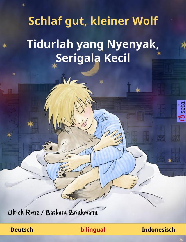 Schlaf gut, kleiner Wolf – Tidurlah yang Nyenyak, Serigala Kecil (Deutsch – Indonesisch)