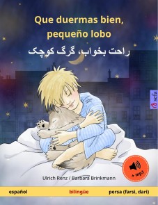 Que duermas bien, pequeño lobo - راحت بخواب، گرگ کوچک (español - persa, farsi, dari) Sefa Libros ilustrados en dos idiomas  