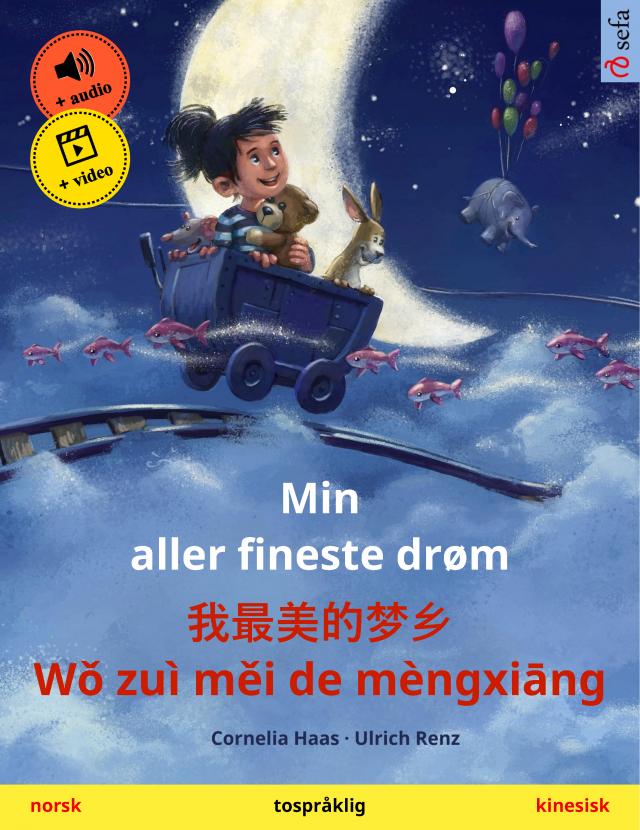 Min aller fineste drøm – 我最美的梦乡 Wǒ zuì měi de mèngxiāng (norsk – kinesisk)