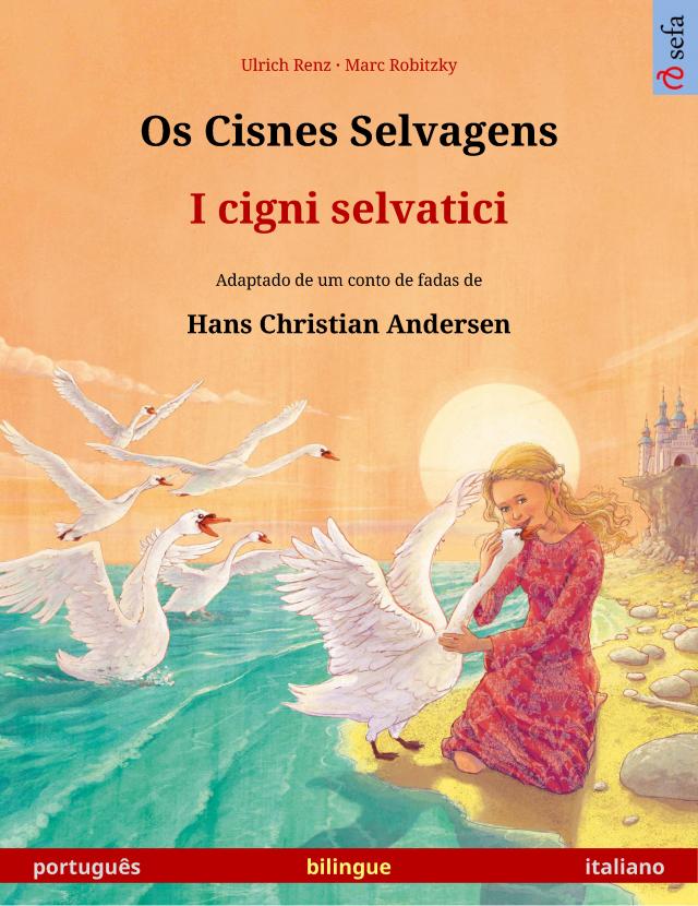 Os Cisnes Selvagens – I cigni selvatici (português – italiano)