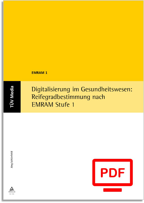 Digitalisierung im Gesundheitswesen: Reifegradbestimmung nach EMRAM Stufe 1 (E-Book, PDF)