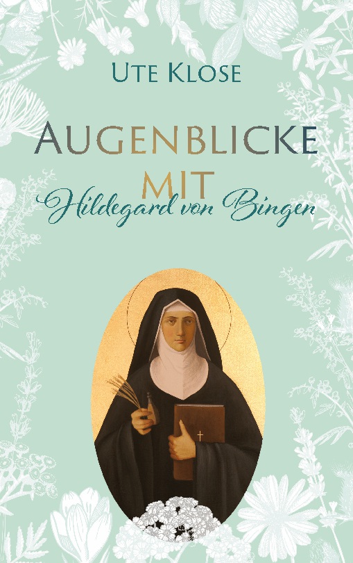 Augenblicke mit Hildegard von Bingen