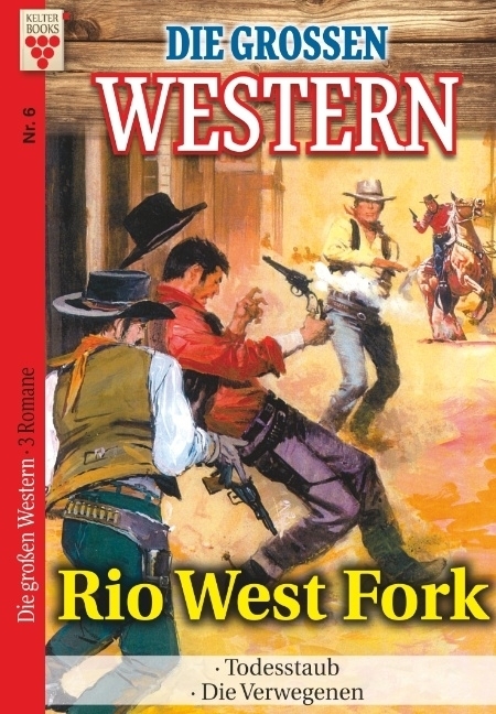 Rio West Fork / Todesstaub / Die Verwegenen