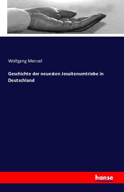 Geschichte der neuesten Jesuitenumtriebe in Deutschland
