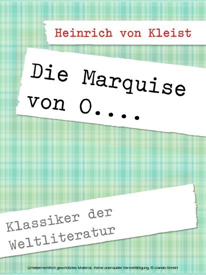 Die Marquise von O.... Klassiker der Weltliteratur  
