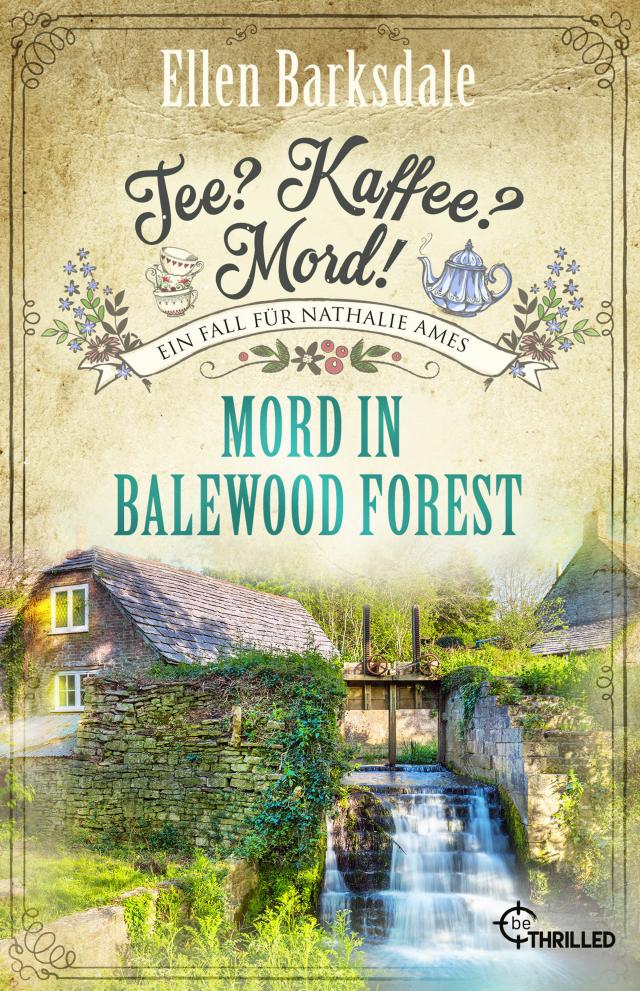 Tee? Kaffee? Mord! Mord in Balewood Forest