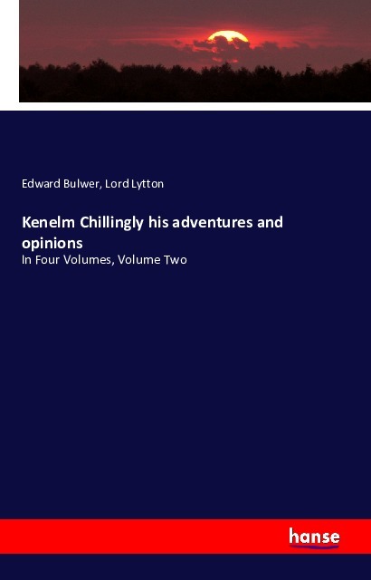 Kenelm Chillingly his adventures and opinions