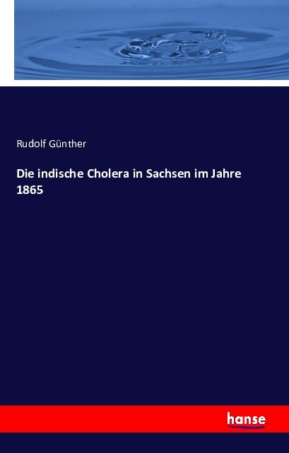 Die indische Cholera in Sachsen im Jahre 1865