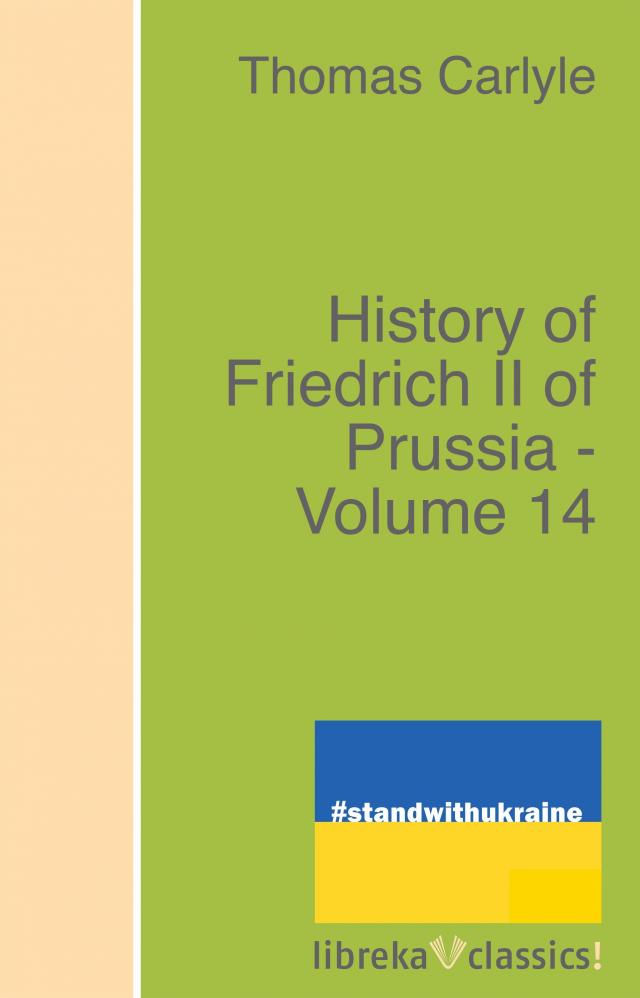 History of Friedrich II of Prussia - Volume 14