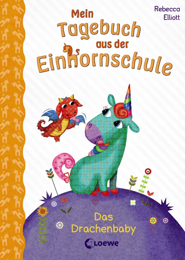 Tagebuch aus der Einhornschule 2 - Das Drachenbaby