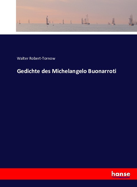 Gedichte des Michelangelo Buonarroti