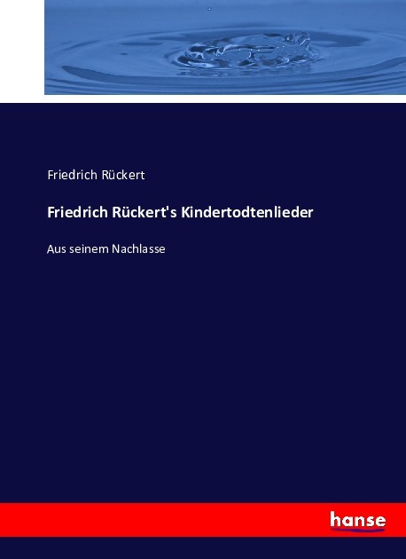 Friedrich Rückert's Kindertodtenlieder