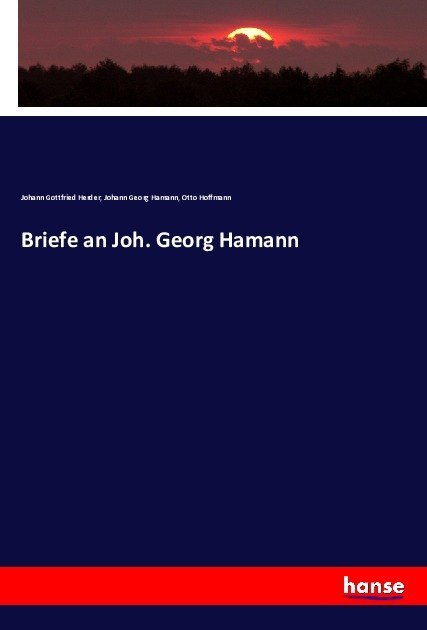 Briefe an Joh. Georg Hamann