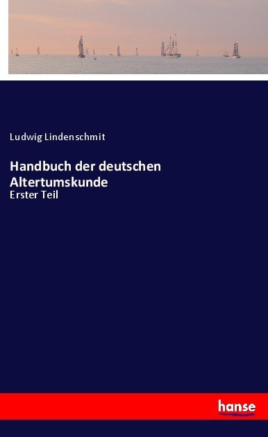 Handbuch der deutschen Altertumskunde
