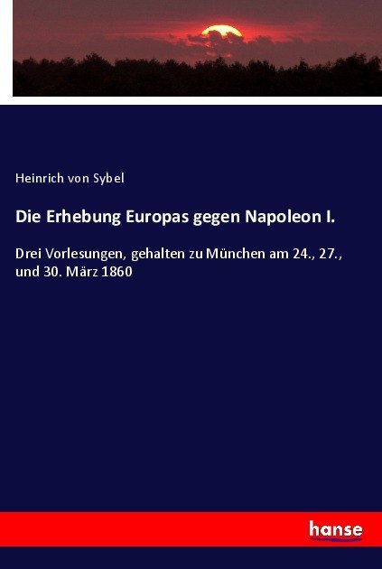 Die Erhebung Europas gegen Napoleon I.