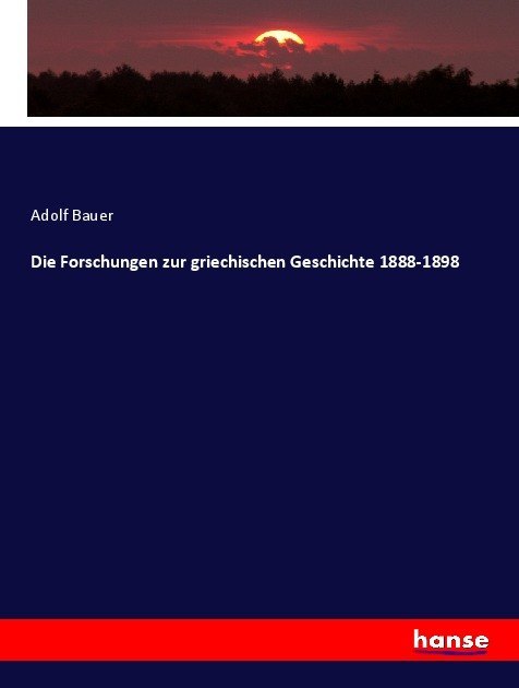 Die Forschungen zur griechischen Geschichte 1888-1898