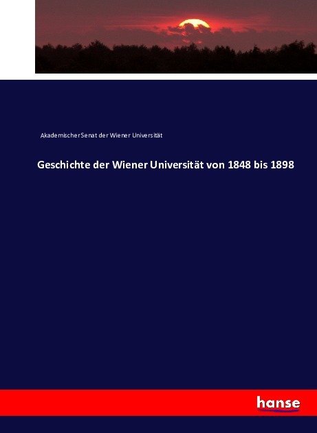 Geschichte der Wiener Universität von 1848 bis 1898