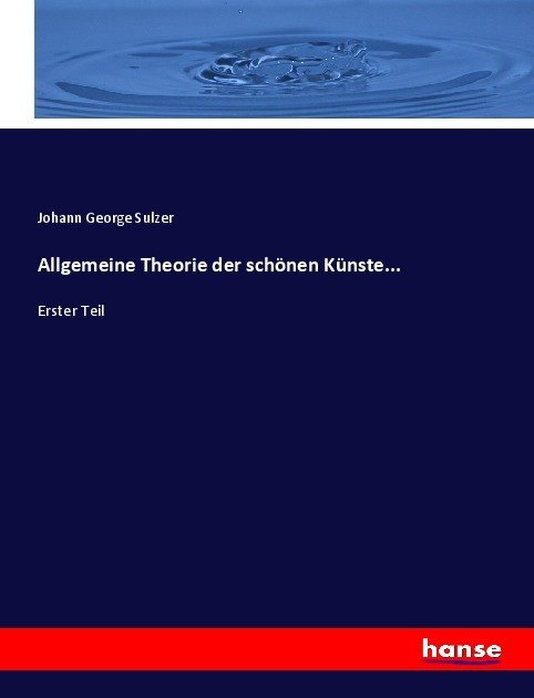 Allgemeine Theorie der schönen Künste...