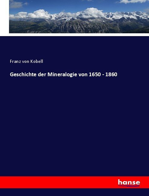 Geschichte der Mineralogie von 1650 - 1860