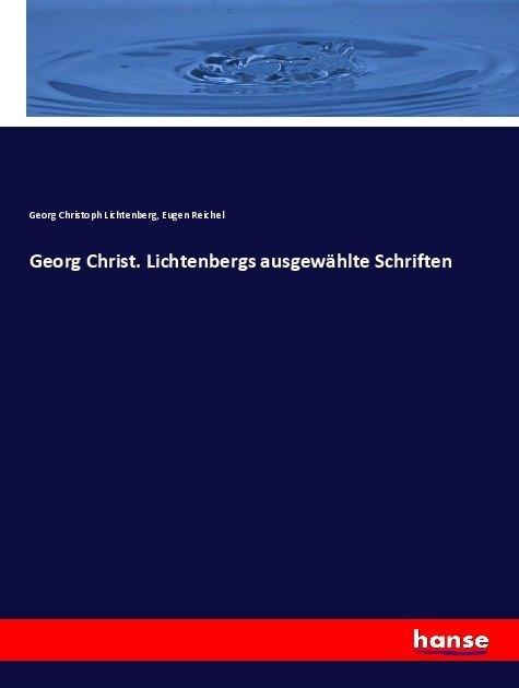 Georg Christ. Lichtenbergs ausgewählte Schriften