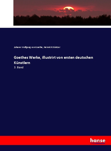 Goethes Werke, illustrirt von ersten deutschen Künstlern