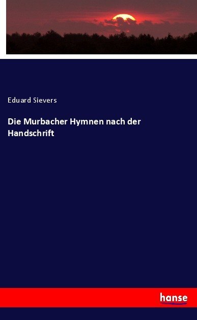 Die Murbacher Hymnen nach der Handschrift
