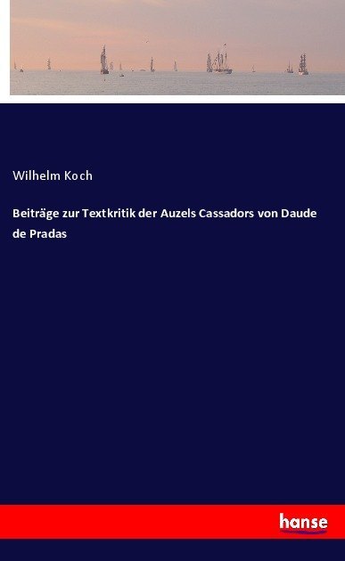 Beiträge zur Textkritik der Auzels Cassadors von Daude de Pradas
