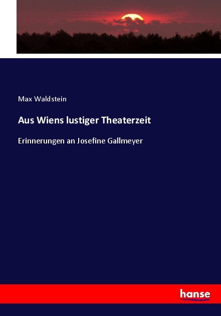 Aus Wiens lustiger Theaterzeit