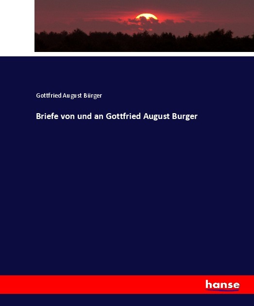 Briefe von und an Gottfried August Burger
