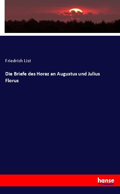 Die Briefe des Horaz an Augustus und Julius Florus