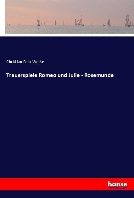 Trauerspiele Romeo und Julie - Rosemunde