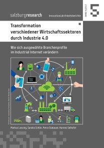 Transformation verschiedener Wirtschaftssektoren durch Industrie 4.0 InnovationLab Arbeitsberichte  