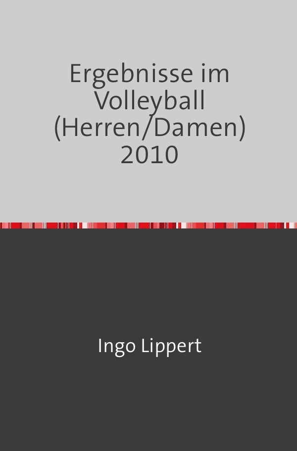 Sportstatistik / Ergebnisse im Volleyball (Herren/Damen) 2010