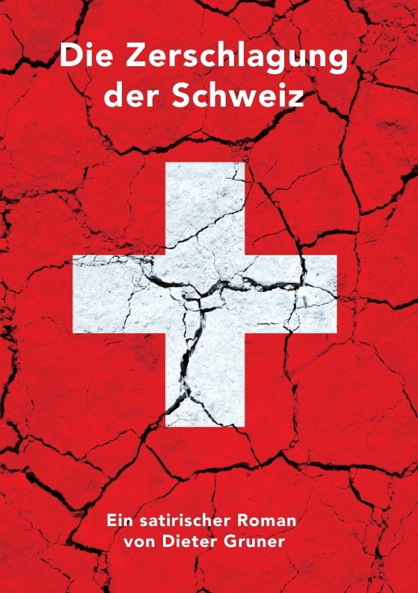 Die Zerschlagung der Schweiz