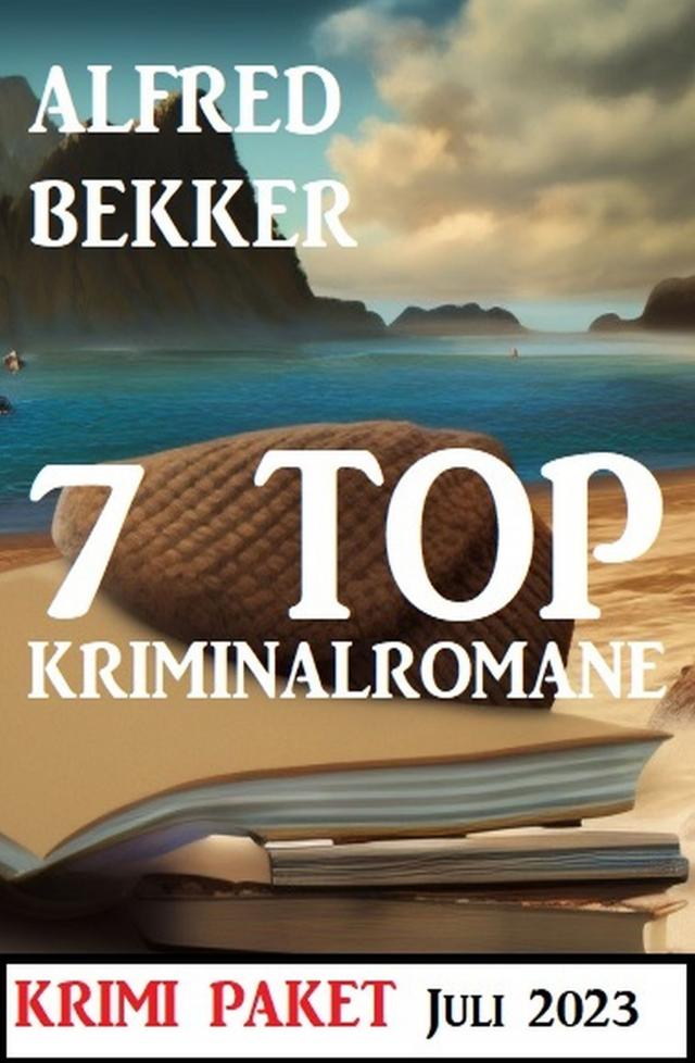 7 Top Kriminalromane Juli 2023: Krimi Paket