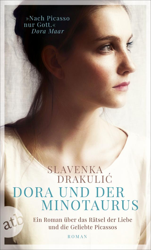 Dora und der Minotaurus|Ein Roman über das Rätsel der Liebe Roman und die Geliebte Picassos. Kartoniert.