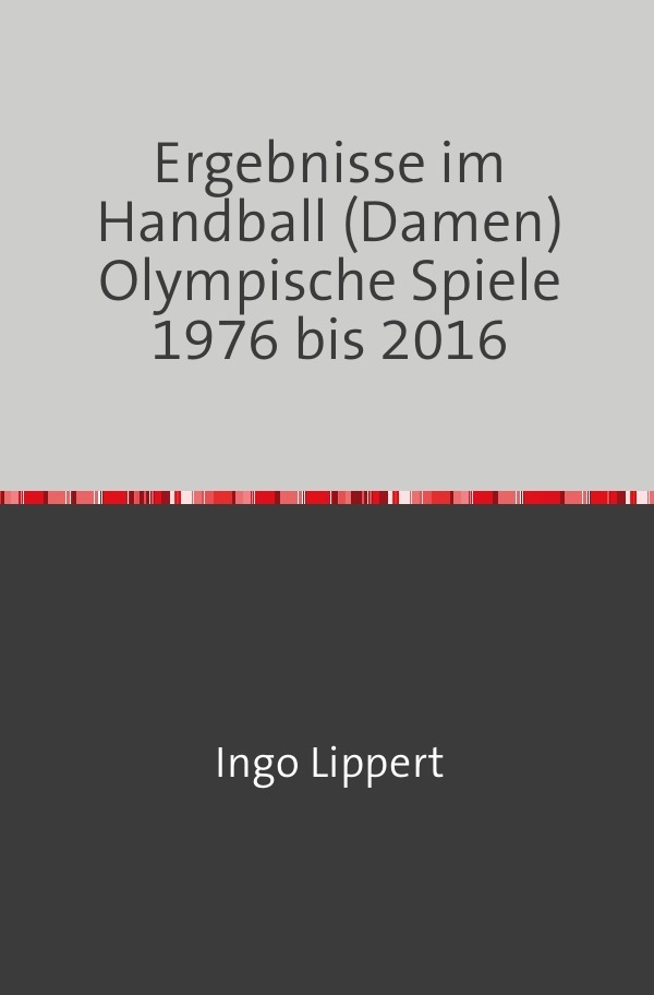 Ergebnisse im Handball (Damen) Olympische Spiele 1976 bis 2016