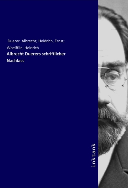 Albrecht Duerers schriftlicher Nachlass