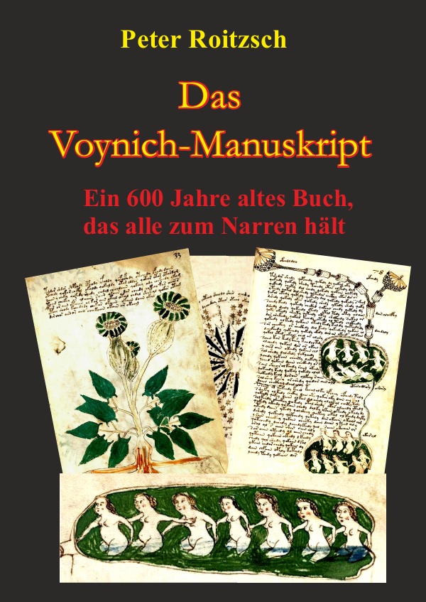Das Voynich-Manuskript - Ein 600 Jahre altes Buch, dass alle zum Narren hält