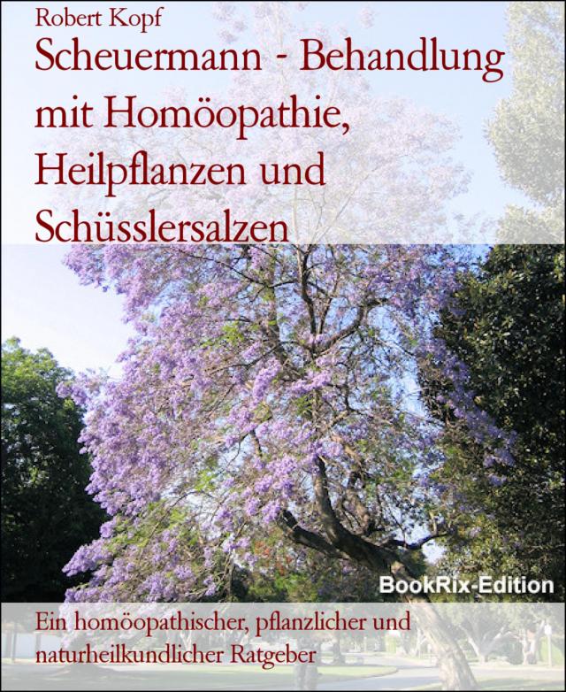 Scheuermann - Behandlung mit Homöopathie, Heilpflanzen und Schüsslersalzen