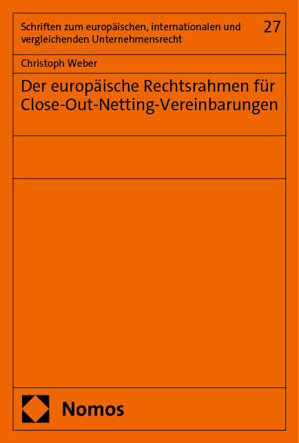 Der europäische Rechtsrahmen für Close-Out-Netting-Vereinbarungen