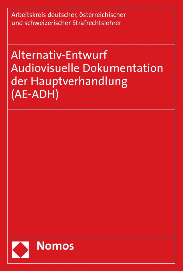 Alternativ-Entwurf | Audiovisuelle Dokumentation der Hauptverhandlung (AE-ADH)