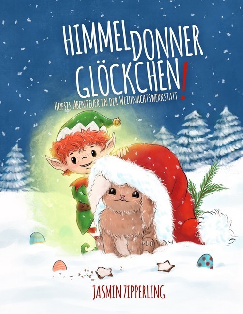 Himmeldonnerglöckchen Hopsis Abenteuer in der Weihnachtswerkstatt  