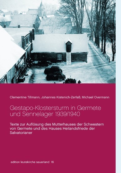 Gestapo-Klostersturm in Germete und Sennelager 1939/1940 edition leutekirche sauerland  
