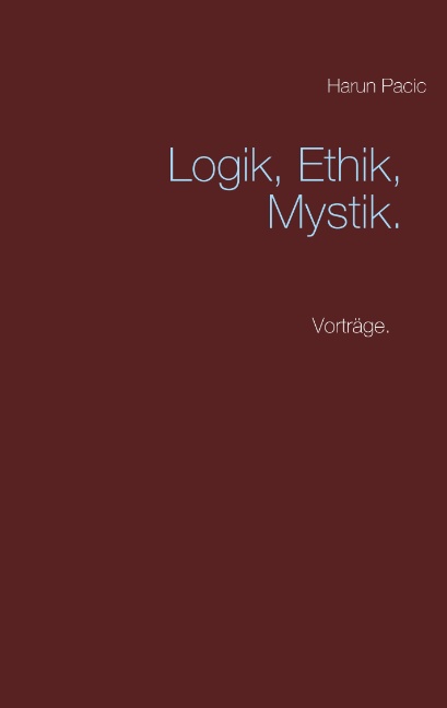 Logik, Ethik, Mystik