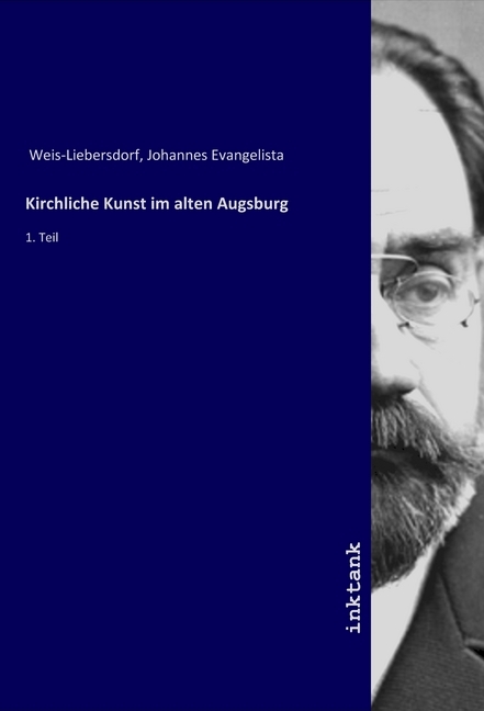 Kirchliche Kunst im alten Augsburg. Tl.1